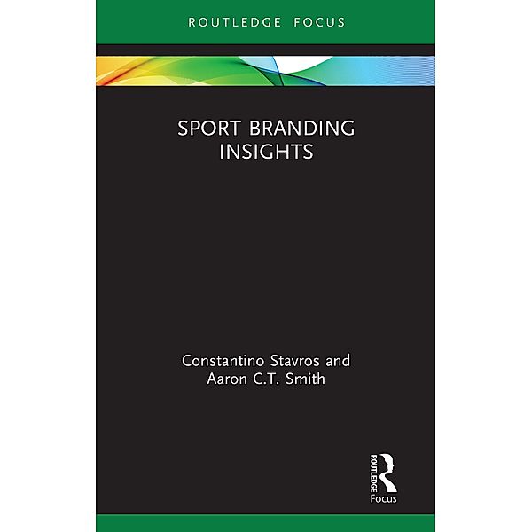 Sport Branding Insights, Constantino Stavros, Aaron C. T. Smith