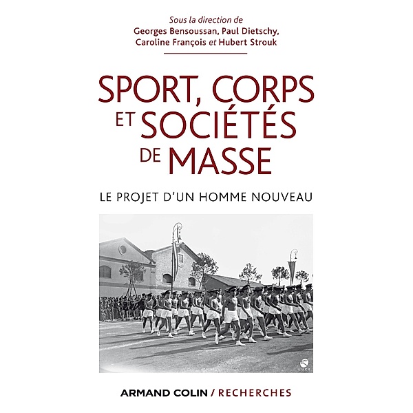 Sport, corps et sociétés de masse / Hors Collection, Georges Bensoussan, Paul Dietschy, Caroline François, Hubert Strouk