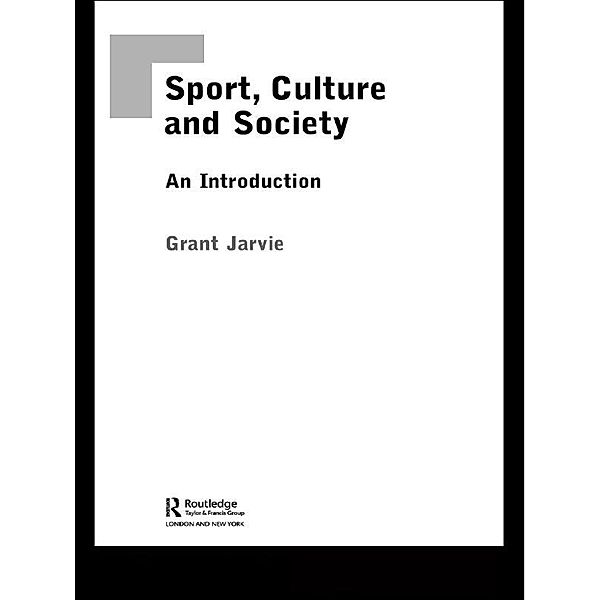 Sport, Culture and Society, Grant Jarvie