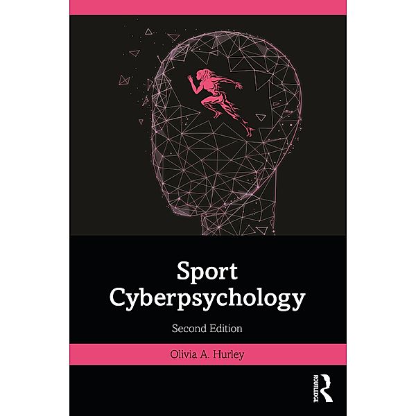 Sport Cyberpsychology, Olivia A. Hurley