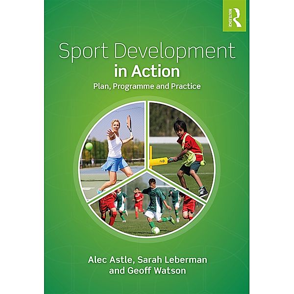 Sport Development in Action, Alec Astle, Sarah Leberman, Geoff Watson