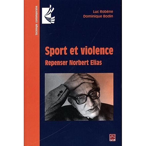 Sport et violence : Repenser Norbert Elias, Dominique Bodin, Luc Robene