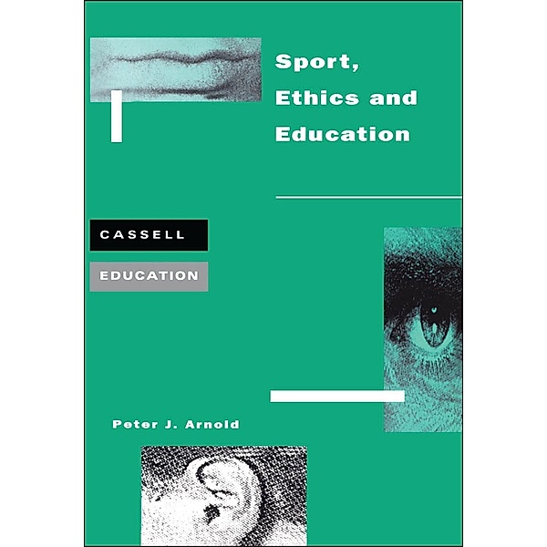 Sport, Ethics and Education, Peter Arnold