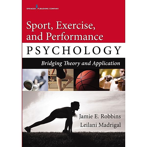Sport, Exercise, and Performance Psychology, Jamie E. Robbins, Leilani Madrigal