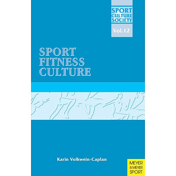 Sport Fitness Culture, Karin Volkwein-Caplan