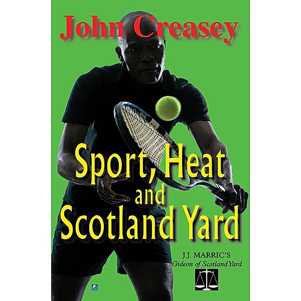 Sport, Heat, & Scotland Yard / Gideon of Scotland Yard Bd.16, John Creasey