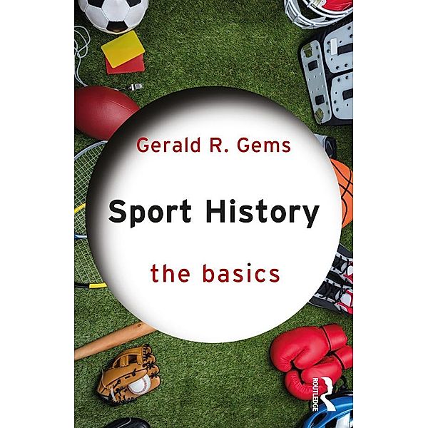 Sport History, Gerald R. Gems