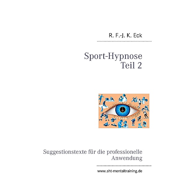 Sport-Hypnose Teil 2, R. F. -J. K. Eck