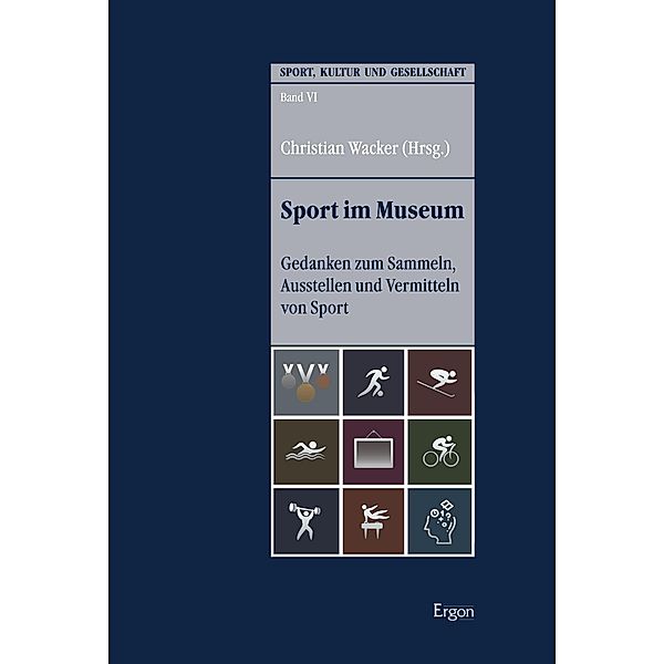 Sport im Museum / Sport, Kultur und Gesellschaft Bd.6