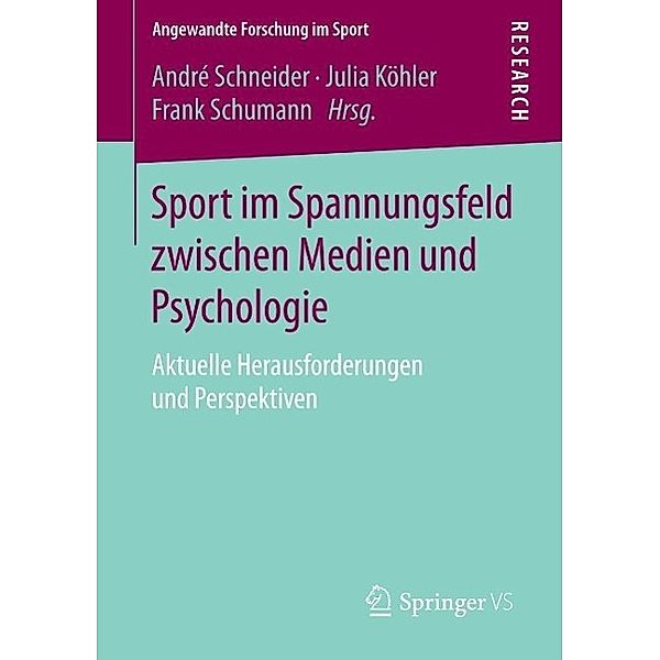 Sport im Spannungsfeld zwischen Medien und Psychologie / Angewandte Forschung im Sport