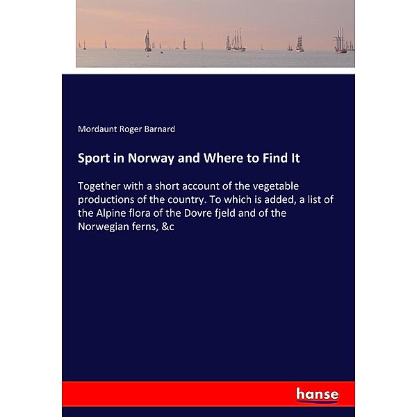 Sport in Norway and Where to Find It, Mordaunt Roger Barnard