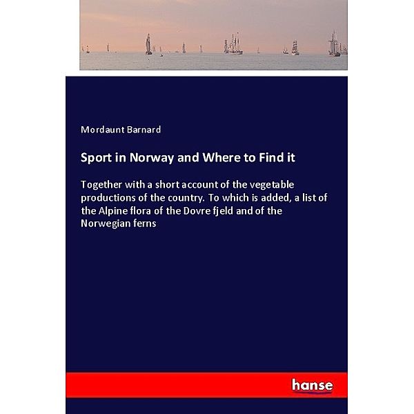 Sport in Norway and Where to Find it, Mordaunt Barnard