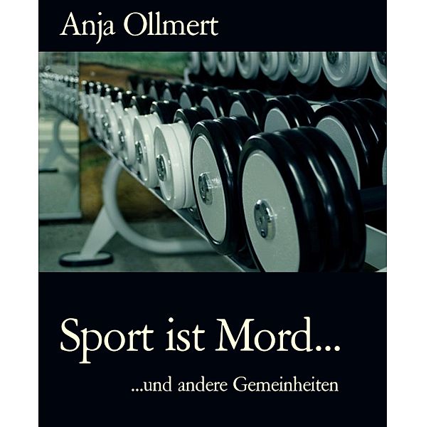 Sport ist Mord..., Anja Ollmert