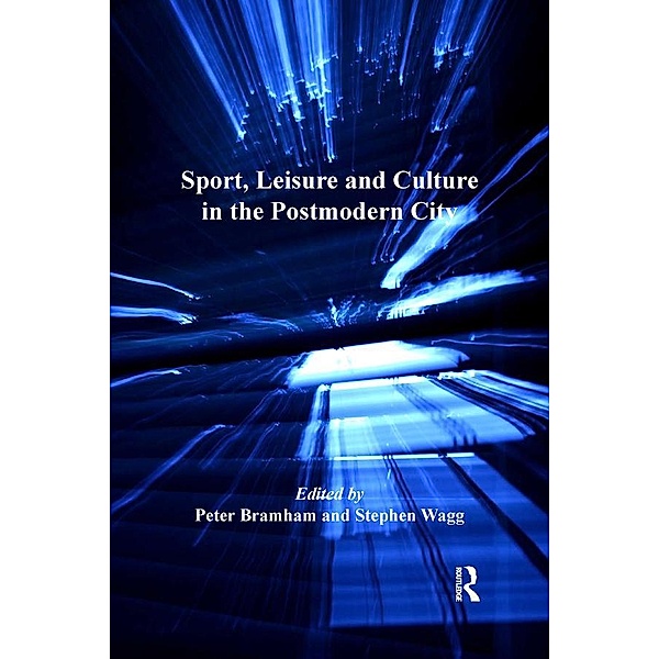 Sport, Leisure and Culture in the Postmodern City, Stephen Wagg