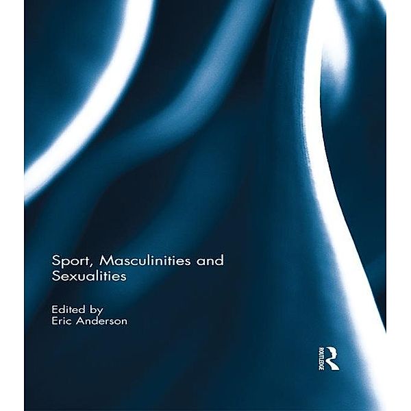 Sport, Masculinities and Sexualities