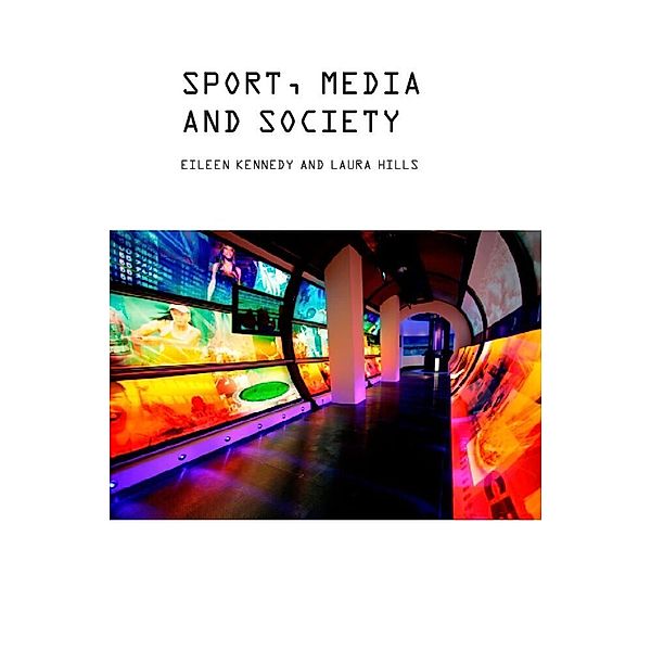 Sport, Media and Society, Eileen Kennedy, Laura Hills