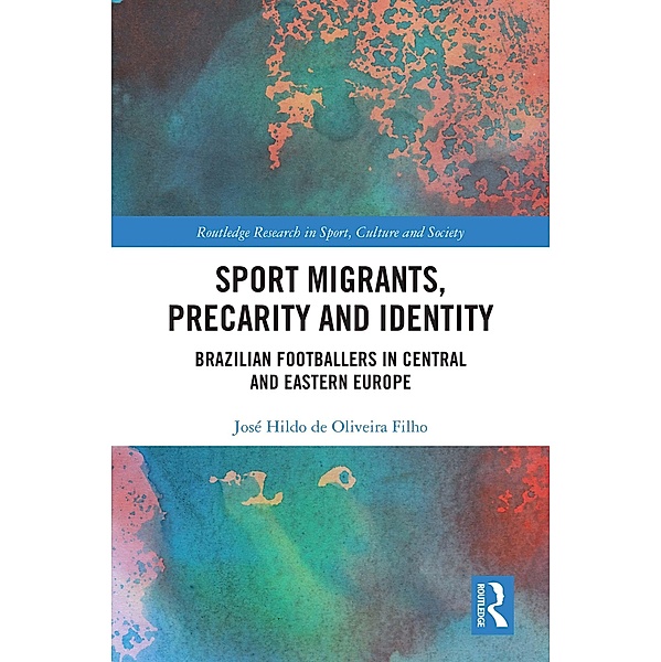 Sport Migrants, Precarity and Identity, José Hildo de Oliveira Filho