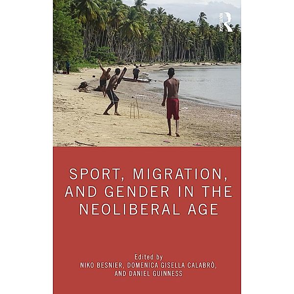 Sport, Migration, and Gender in the Neoliberal Age