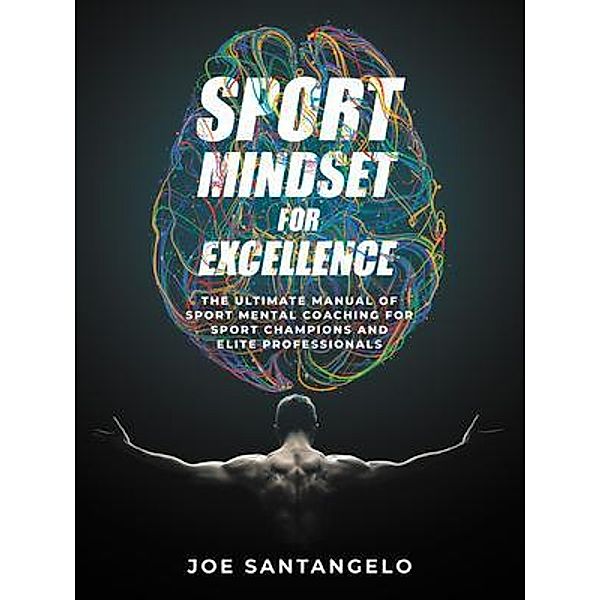 Sport Mindset for Excellence, Joe Santangelo