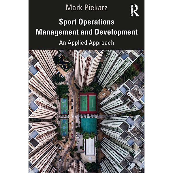 Sport Operations Management and Development, Mark Piekarz
