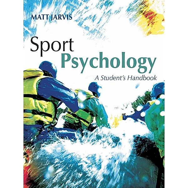 Sport Psychology: A Student's Handbook, Matt Jarvis