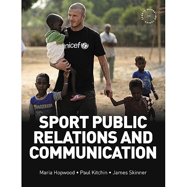 Sport Public Relations and Communication, Maria Hopwood, James Skinner, Paul Kitchin
