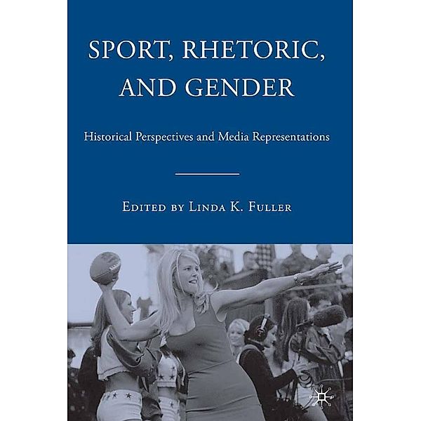 Sport, Rhetoric, and Gender, L. Fuller