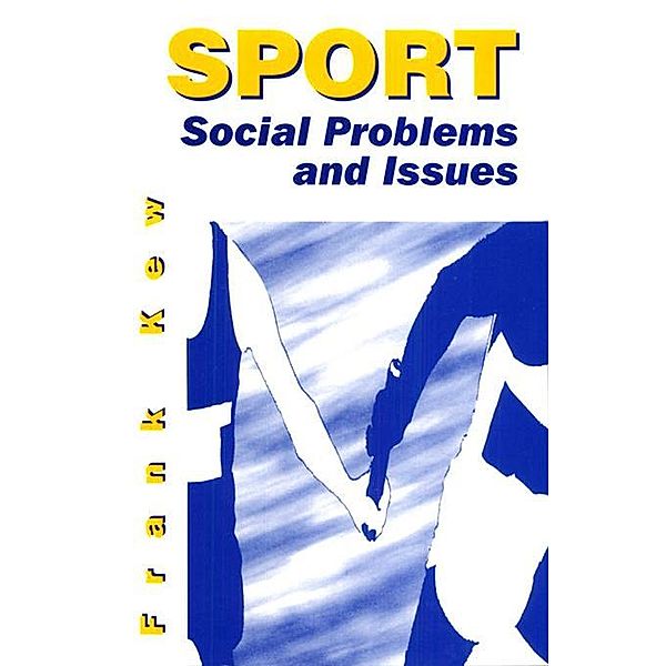 Sport: Social Problems and Issues, Frank Kew