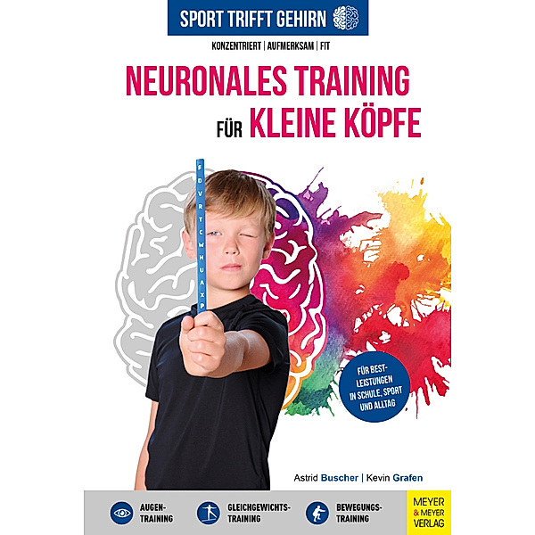 Sport trifft Gehirn - Neuronales Training für kleine Köpfe, Kevin Grafen, Astrid Buscher
