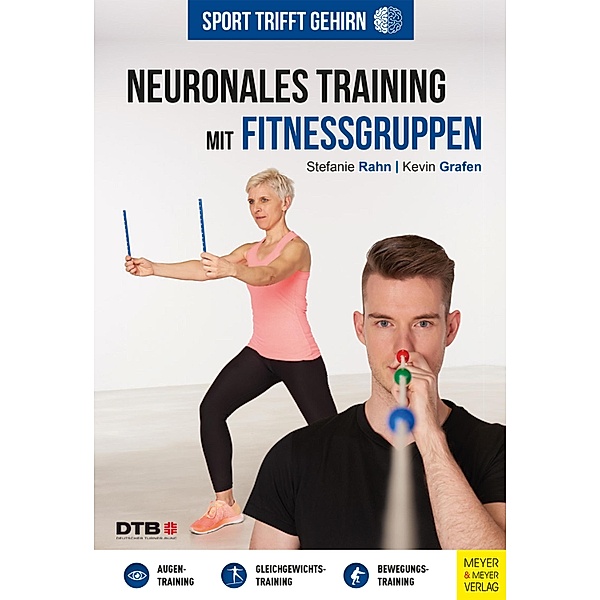 Sport trifft Gehirn - Neuronales Training mit Fitnessgruppen, Stefanie Rahn, Kevin Grafen