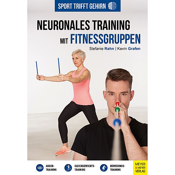 Sport trifft Gehirn - Neuronales Training mit Fitnessgruppen, Stefanie Rahn, Kevin Grafen