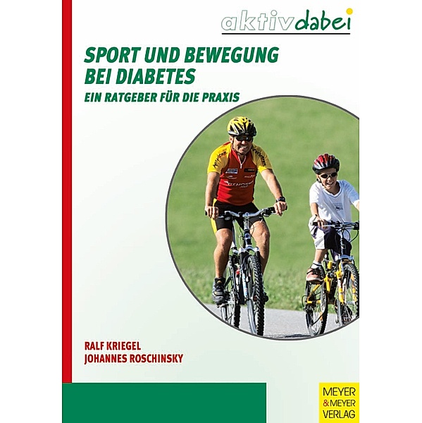 Sport und Bewegung bei Diabetes / Aktiv dabei Bd.16, Ralf Kriegel, Johannes Roschinsky