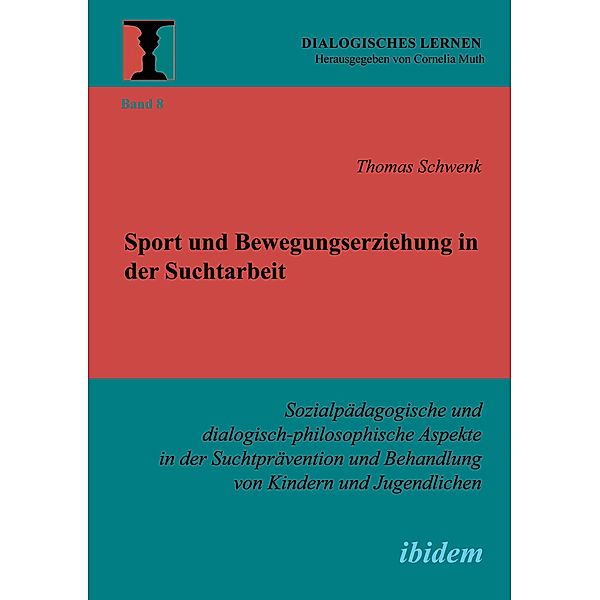 Sport und Bewegungserziehung in der Suchtarbeit, Thomas Schwenk