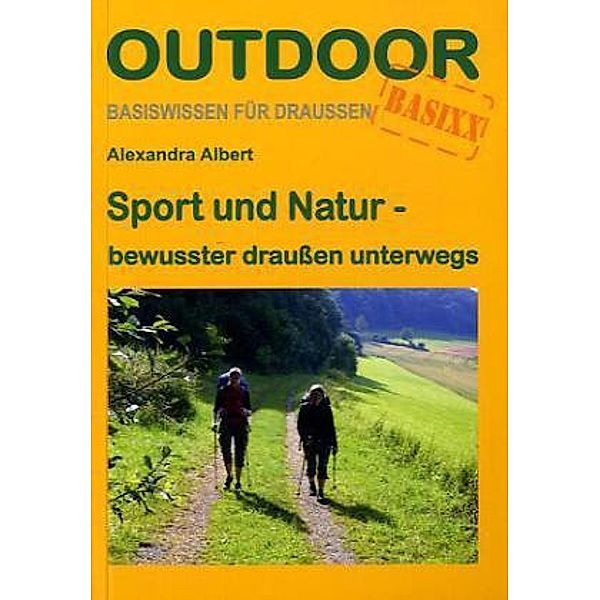 Sport und Natur - bewusster draußen unterwegs, Alexandra Albert
