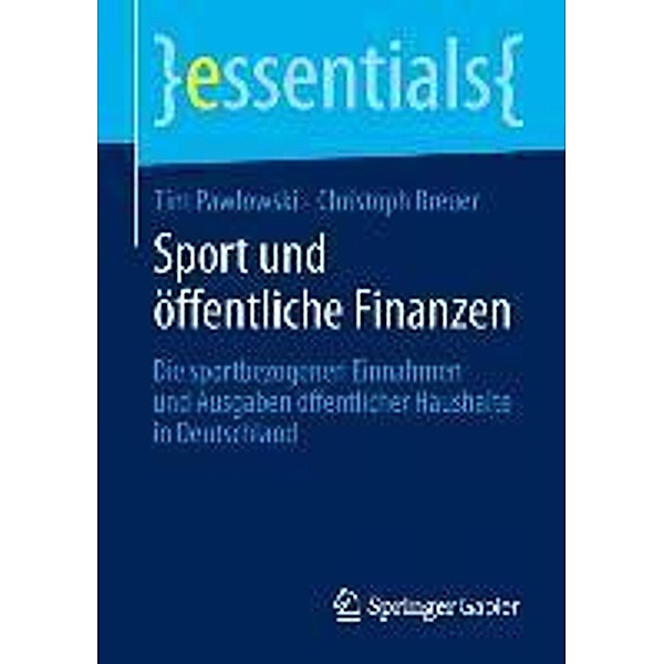Sport und öffentliche Finanzen / essentials, Tim Pawlowski, Christoph Breuer