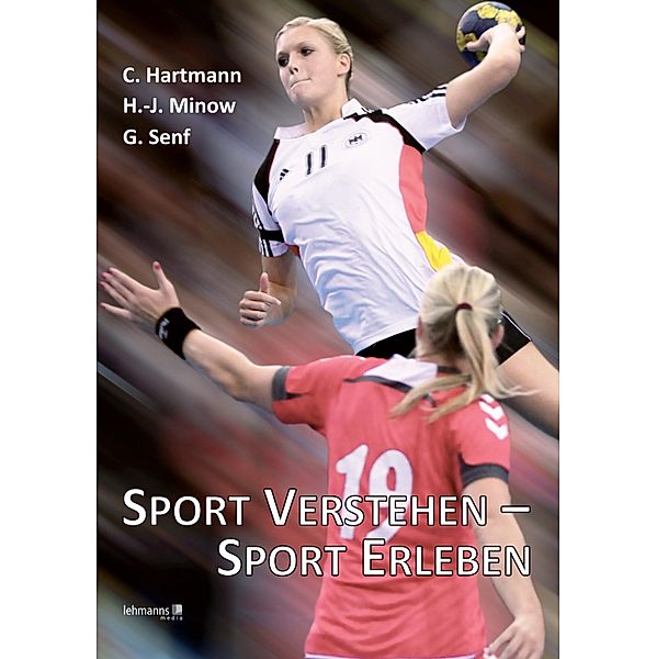 Sport verstehen - Sport erleben, Christian Hartmann, Hans-Joachim Minow, Gunar Senf
