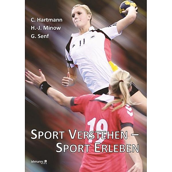 Sport verstehen - Sport erleben, Christian Hartmann, Hans-Joachim Minow, Gunar Senf