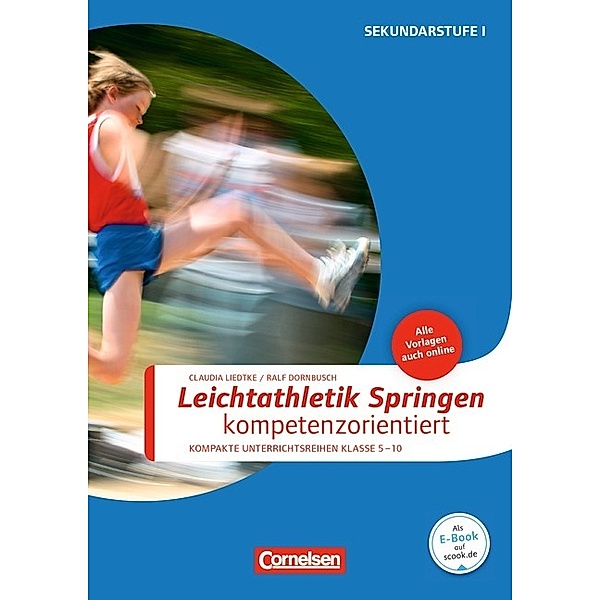 Sportarten / Leichtathletik: Springen kompetenzorientiert, Ralf Dornbusch, Claudia Liedtke