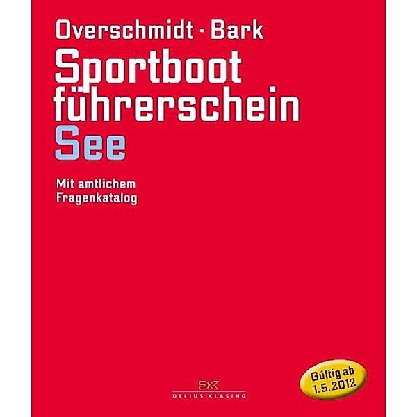Sportbootführerschein See, Heinz Overschmidt, Axel Bark