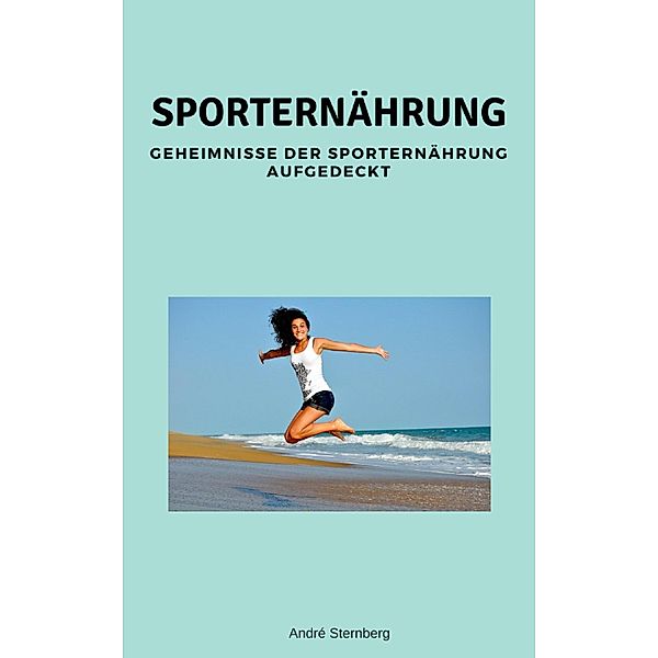 Sporternährung, Andre Sternberg