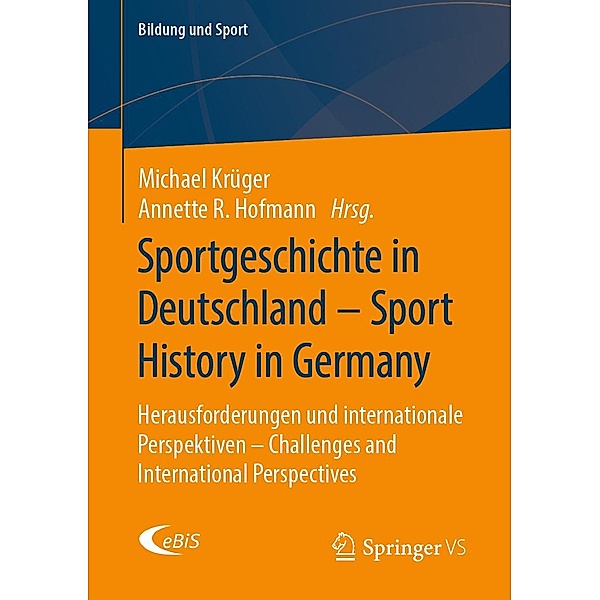 Sportgeschichte in Deutschland - Sport History in Germany / Bildung und Sport Bd.22