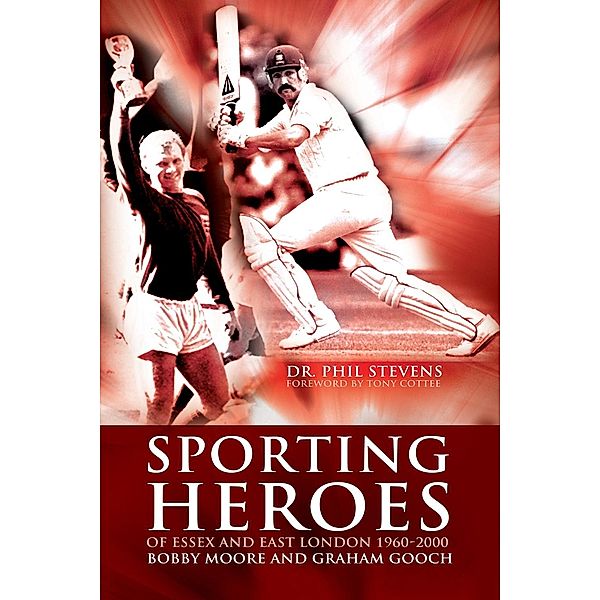 Sporting Heroes of Essex and East London 1960-2000 / Biography Series, Phil Stevens