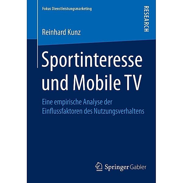 Sportinteresse und Mobile TV / Fokus Dienstleistungsmarketing, Reinhard Kunz