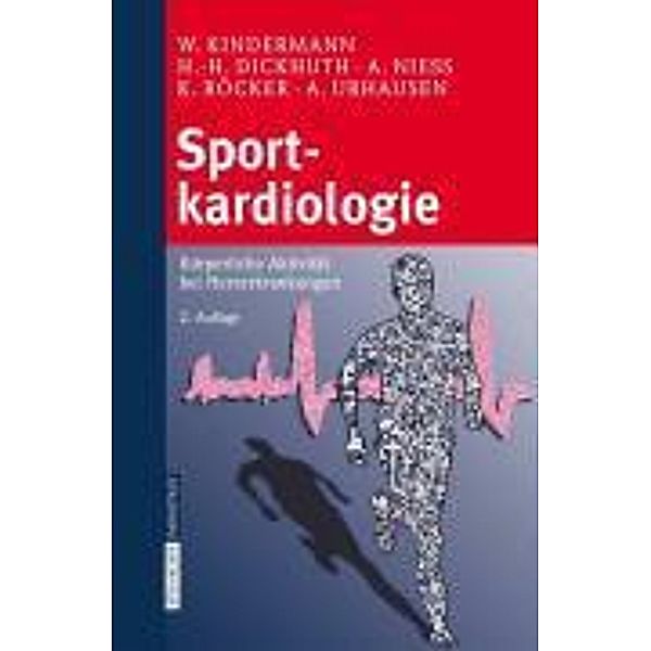 Sportkardiologie, W. Kindermann, H. -H. Dickhuth, A. Nieß, K. Röcker, A. Urhausen