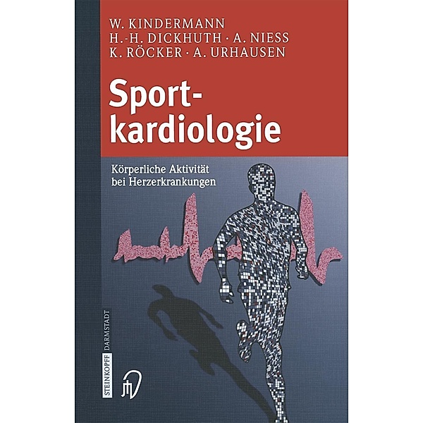 Sportkardiologie, W. Kindermann, H. -H. Dickhuth, A. Nieß, K. Röcker, A. Urhausen