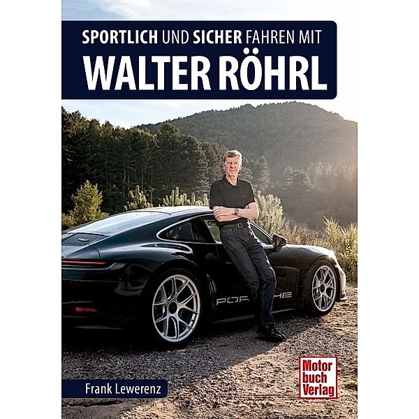 Sportlich und sicher fahren mit Walter Röhrl, Frank Lewerenz