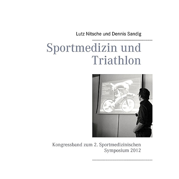 Sportmedizin und Triathlon, Dennis Sandig, Lutz Nitsche