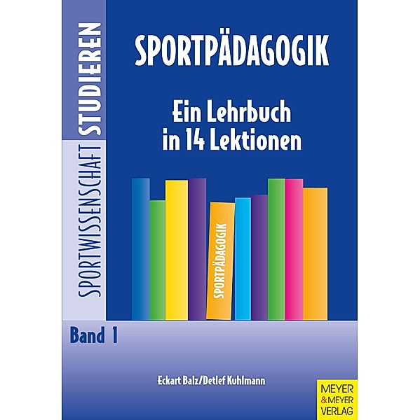 Sportpädagogik / Sportwissenschaft studieren Bd.1, Eckart Balz, Detlef Kuhlmann