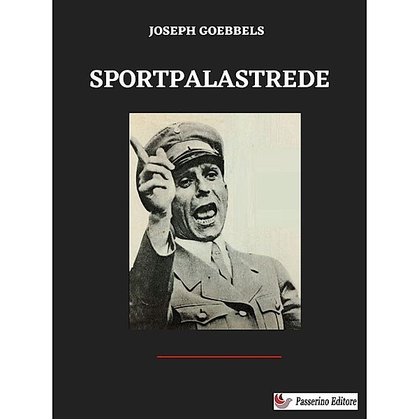 Sportpalastrede, Joseph Goebbels
