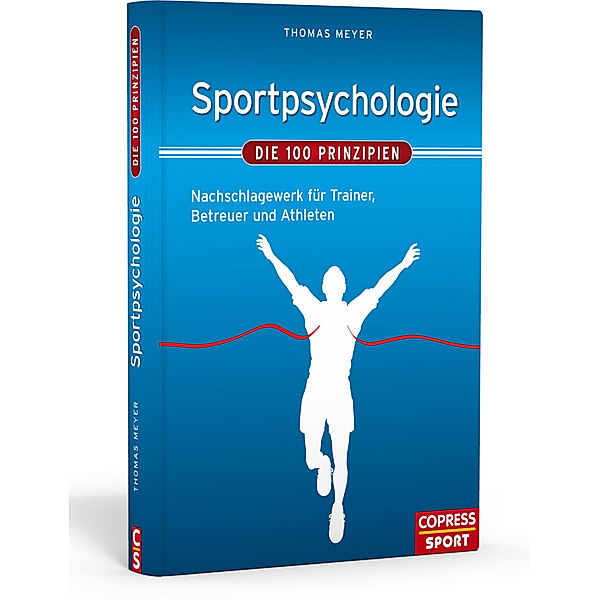 Sportpsychologie - Die 100 Prinzipien, Thomas Meyer